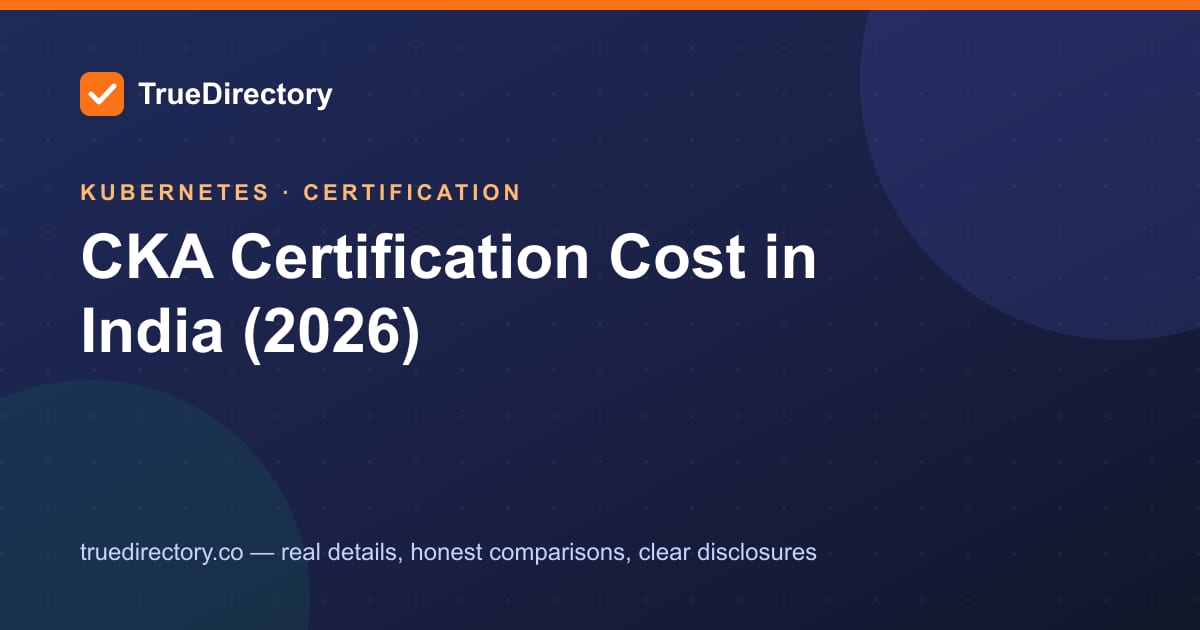 CKA Certification Cost in India (2026): Exam Fee in ₹, Coupons, Retakes & Total Budget